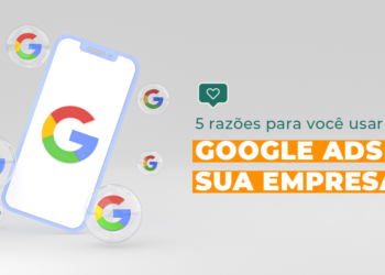 Por que escolher o Google para anunciar seus produtos e serviços?